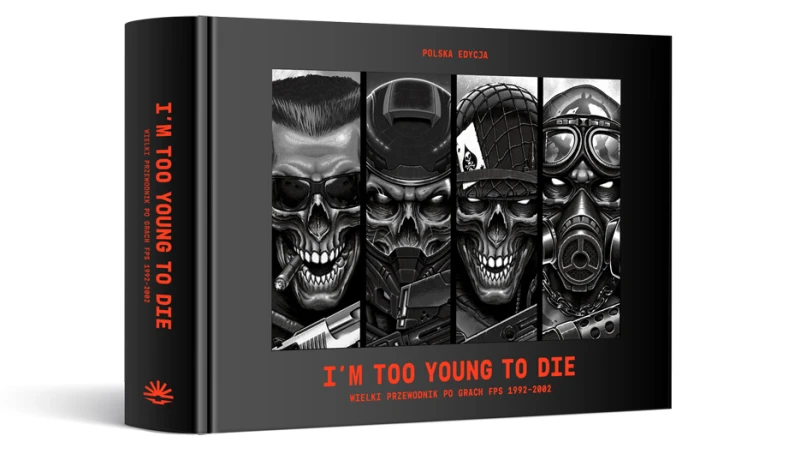 I'm Too Young To Die. Wielki przewodnik po grach FPS - okładka